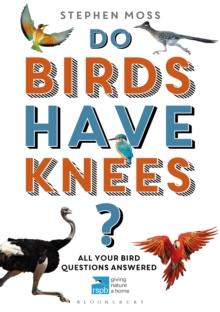 Do Birds Have Knees? : All Your Bird Questions Answered