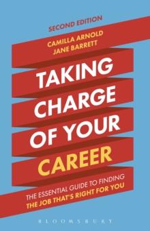 Taking Charge of Your Career : The Essential Guide to Finding the Job That's Right for You