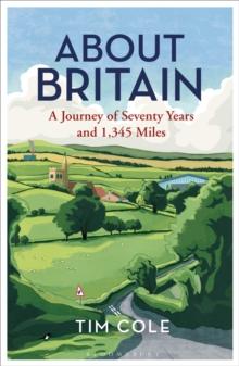 About Britain : A Journey of Seventy Years and 1,345 Miles