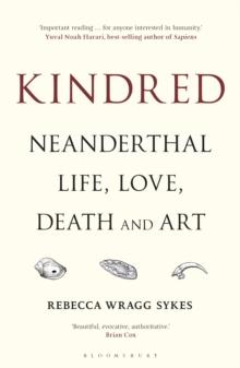 Kindred : Neanderthal Life, Love, Death and Art