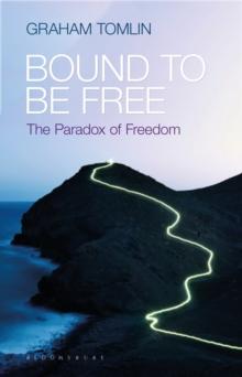 Bound to be Free : The Paradox of Freedom