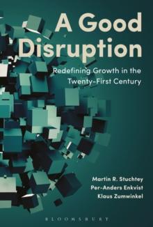 A Good Disruption : Redefining Growth in the Twenty-First Century