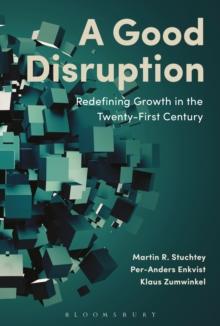 A Good Disruption : Redefining Growth in the Twenty-First Century