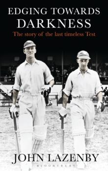 Edging Towards Darkness : The Story of the Last Timeless Test