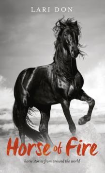 Horse of Fire : And Other Stories from Around the World