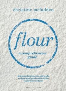 Flour : a comprehensive guide