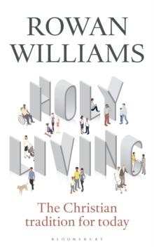 Holy Living : The Christian Tradition For Today