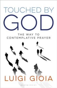 Touched by God : The way to contemplative prayer