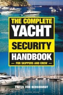 The Complete Yacht Security Handbook : For Skippers and Crew