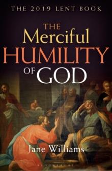 The Merciful Humility of God : The 2019 Lent Book