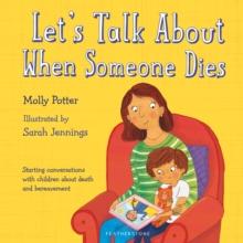 Let's Talk About When Someone Dies : A Lets Talk picture book to start conversations with children about death and bereavement