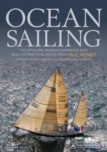 Ocean Sailing : The Offshore Cruising Experience with Real-Life Practical Advice