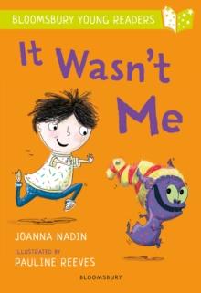 It Wasn't Me: A Bloomsbury Young Reader : Lime Book Band