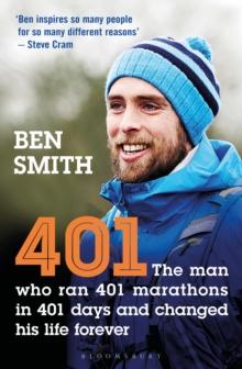 401 : The Man who Ran 401 Marathons in 401 Days and Changed his Life Forever