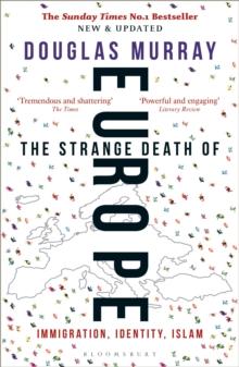 The Strange Death of Europe : Immigration, Identity, Islam