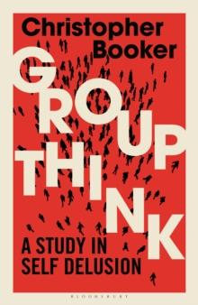 Groupthink : A Study in Self Delusion