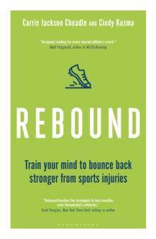 Rebound : Train Your Mind To Bounce Back Stronger From Sports Injuries