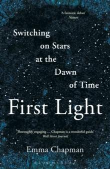 First Light : Switching on Stars at the Dawn of Time