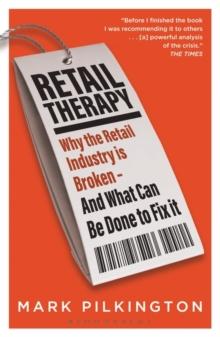 Retail Therapy : Why the Retail Industry is Broken  and What Can be Done to Fix it