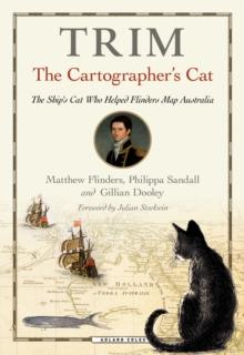 Trim, The Cartographer's Cat : The ship's cat who helped Flinders map Australia