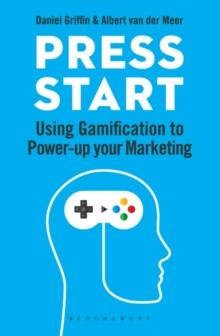 Press Start : Using gamification to power-up your marketing