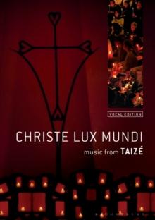 Christe Lux Mundi : Music From Taize: Vocal Edition