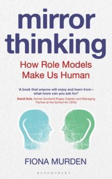 Mirror Thinking : How Role Models Make Us Human