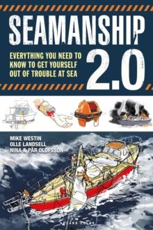 Seamanship 2.0 : Everything you need to know to get yourself out of trouble at sea