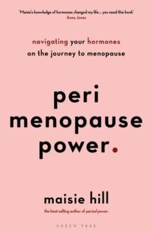 Perimenopause Power : Navigating your hormones on the journey to menopause