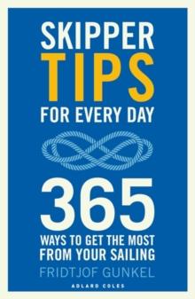 Skipper Tips for Every Day : 365 Ways to Get the Most from Your Sailing