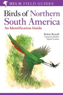 Birds of Northern South America: An Identification Guide : Plates and Maps