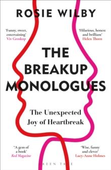 The Breakup Monologues : The Unexpected Joy of Heartbreak