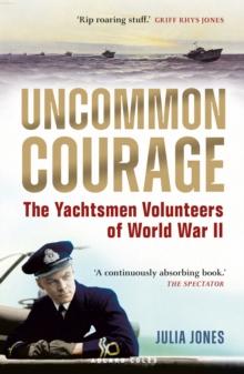 Uncommon Courage : The Yachtsmen Volunteers of World War II