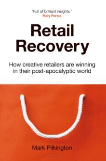 Retail Recovery : How Creative Retailers are Winning in Their Post-Apocalyptic World