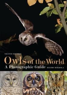 Owls of the World - A Photographic Guide : Second Edition