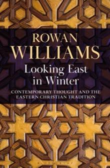 Looking East in Winter : Contemporary Thought and the Eastern Christian Tradition