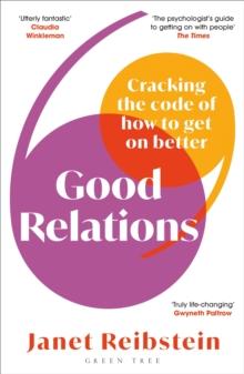 Good Relations : Cracking the code of how to get on better