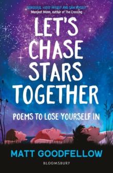 Let's Chase Stars Together : Poems to lose yourself in, perfect for 10+