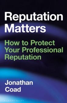 Reputation Matters : How to Protect Your Professional Reputation