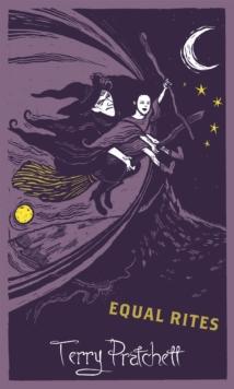 Equal Rites : Discworld: The Witches Collection