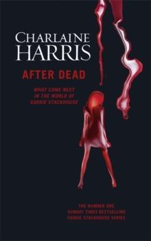 After Dead : What Came Next in the World of Sookie Stackhouse