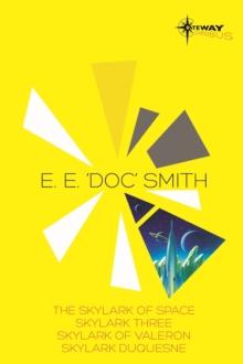 E.E. 'Doc' Smith SF Gateway Omnibus : The Skylark of Space, Skylark Three, Skylark of Valeron, Skylark DuQuesne