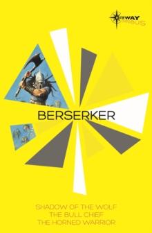 Berserker SF Gateway Omnibus : The Shadow of the Wolf, The Bull Chief, The Horned Warrior