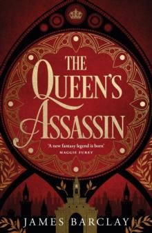 The Queen's Assassin : A novel of war, of intrigue, and of hope...