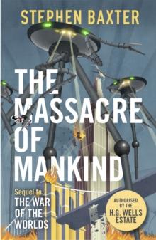 The Massacre of Mankind : Authorised Sequel to The War of the Worlds