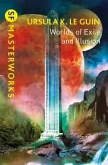 Worlds of Exile and Illusion : Rocannon's World, Planet of Exile, City of Illusions