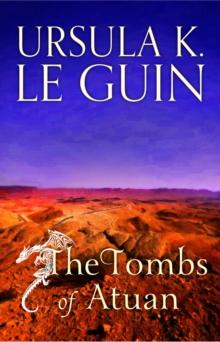 The Tombs of Atuan : The Second Book of Earthsea