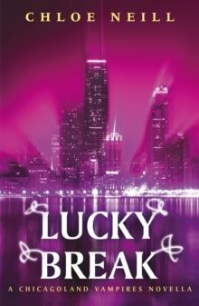 Lucky Break : A Chicagoland Vampires Novella