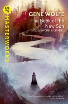 The Book of the New Sun: Volume 2 : Sword and Citadel