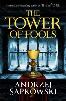 The Tower of Fools : From the bestselling author of THE WITCHER series comes a new fantasy